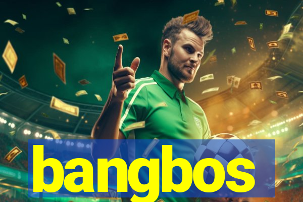 bangbos