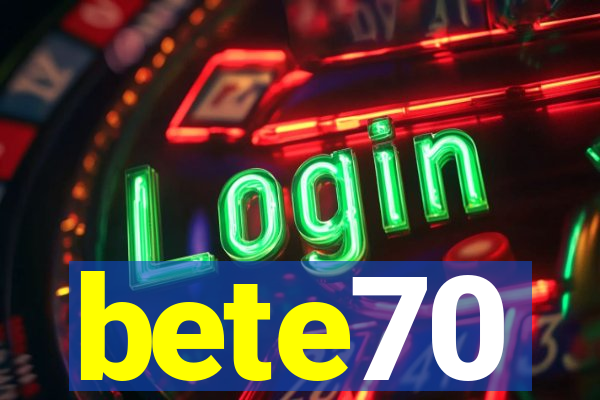 bete70