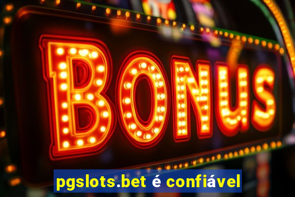 pgslots.bet é confiável