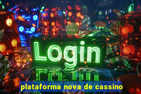 plataforma nova de cassino