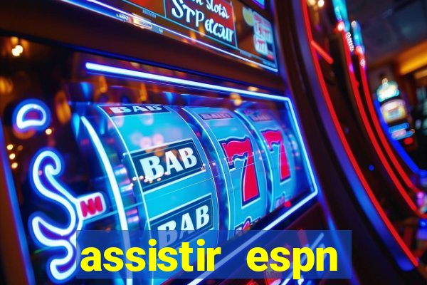 assistir espn brasil ao vivo