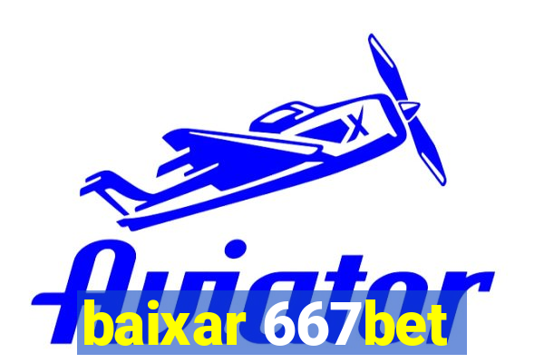 baixar 667bet