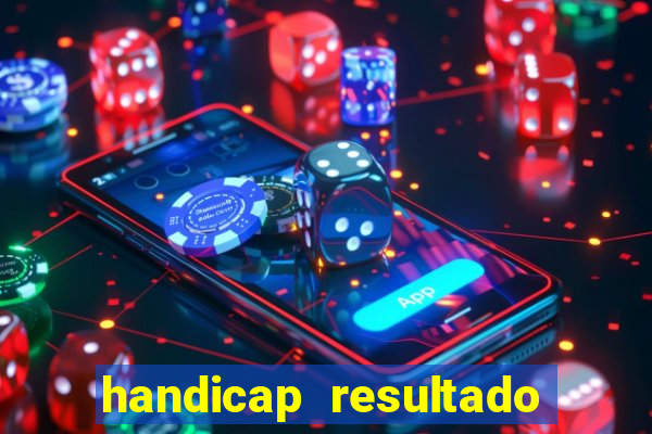 handicap resultado final 2