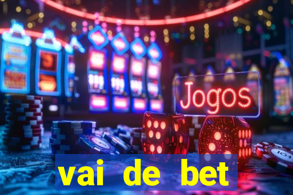 vai de bet plataforma gusttavo lima