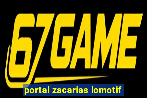 portal zacarias lomotif