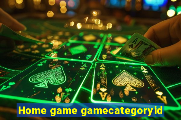 Home game gamecategoryid