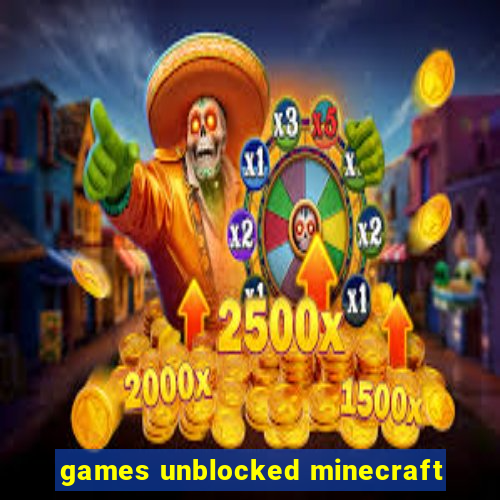 games unblocked minecraft