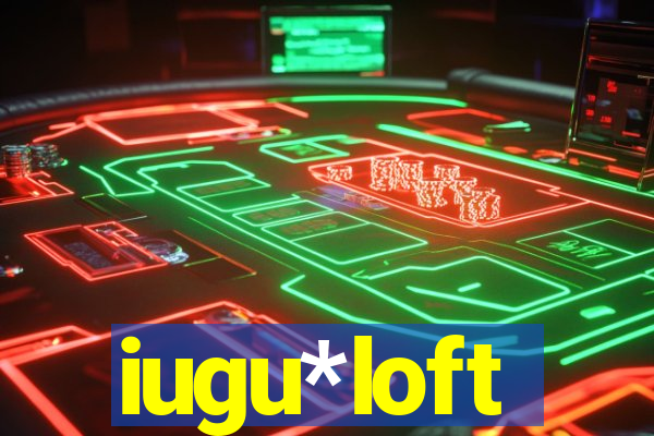 iugu*loft