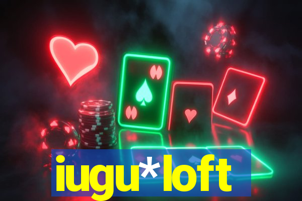 iugu*loft