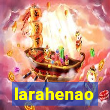 larahenao