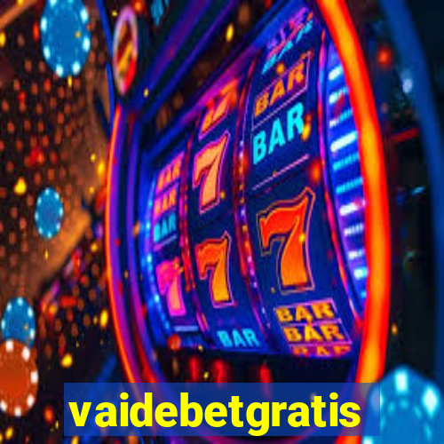 vaidebetgratis