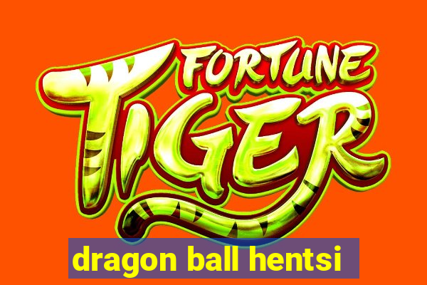 dragon ball hentsi