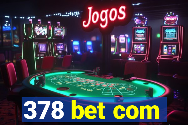 378 bet com