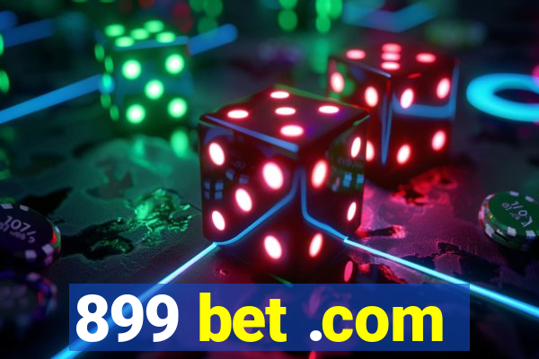 899 bet .com