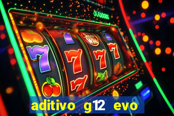 aditivo g12 evo ficha tecnica