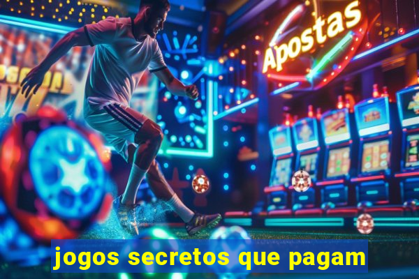 jogos secretos que pagam