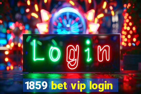 1859 bet vip login