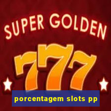 porcentagem slots pp