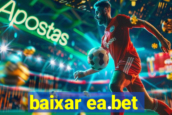 baixar ea.bet