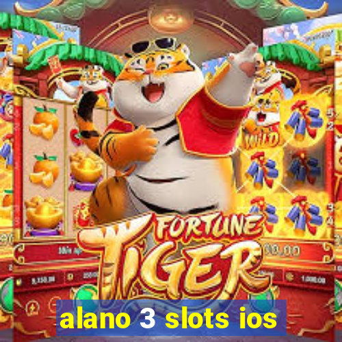 alano 3 slots ios