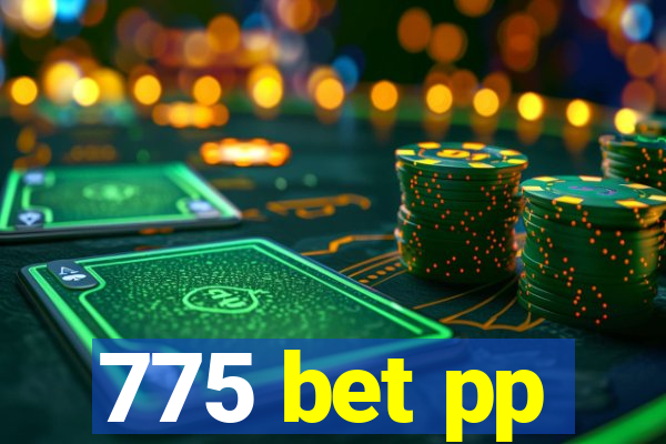 775 bet pp