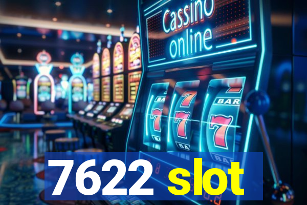 7622 slot