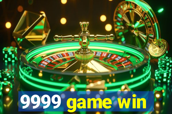 9999 game win