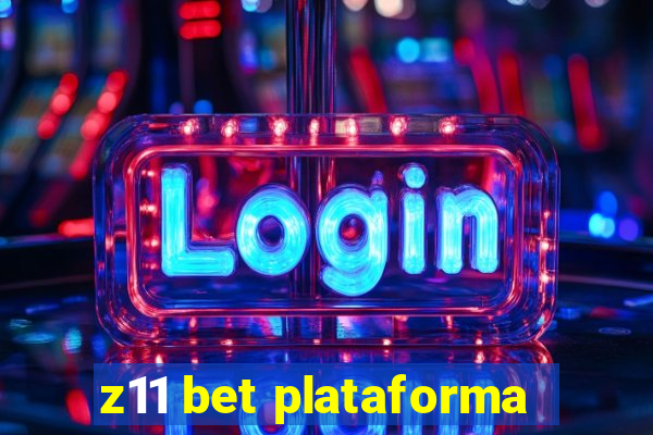 z11 bet plataforma