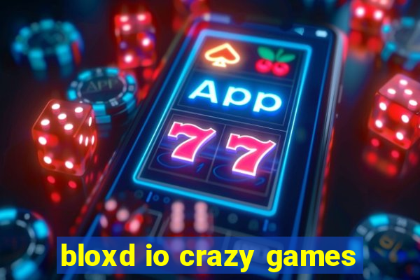 bloxd io crazy games