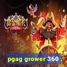 pgag grower 360