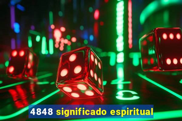 4848 significado espiritual