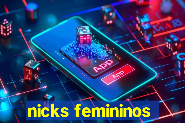 nicks femininos