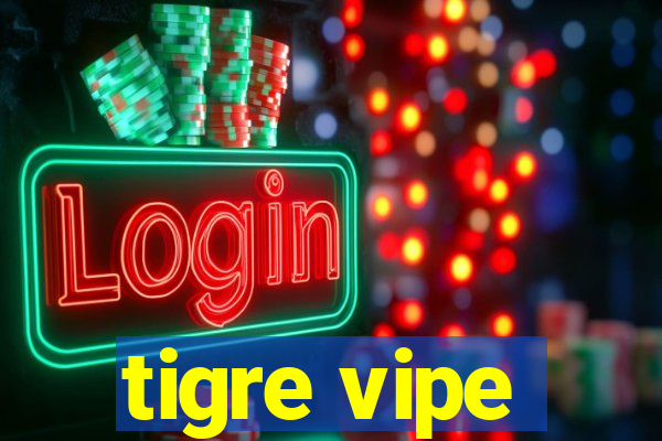 tigre vipe