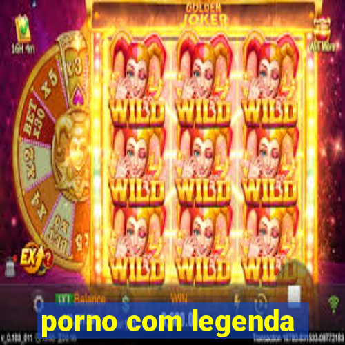 porno com legenda