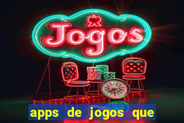 apps de jogos que pagam de verdade