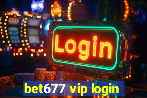 bet677 vip login