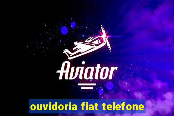 ouvidoria fiat telefone