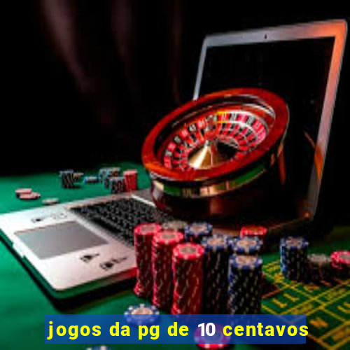 jogos da pg de 10 centavos