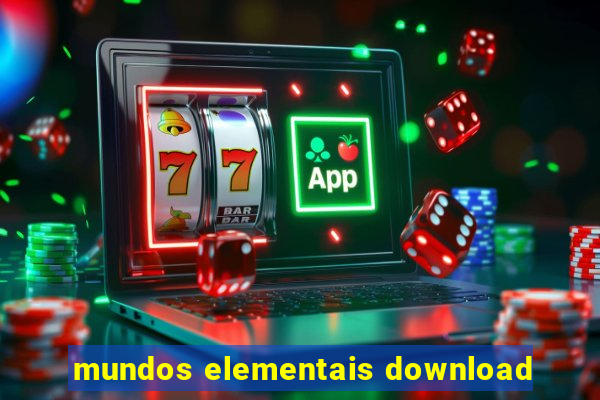 mundos elementais download