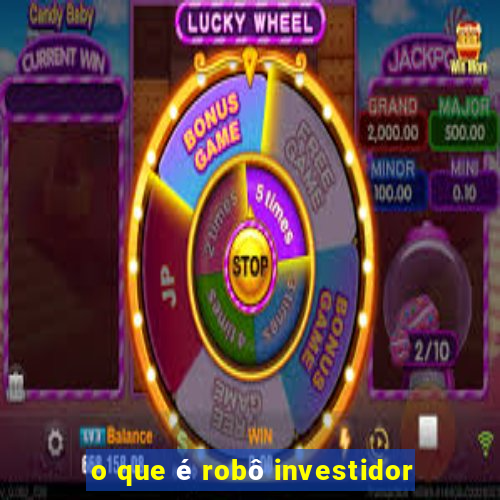 o que é robô investidor