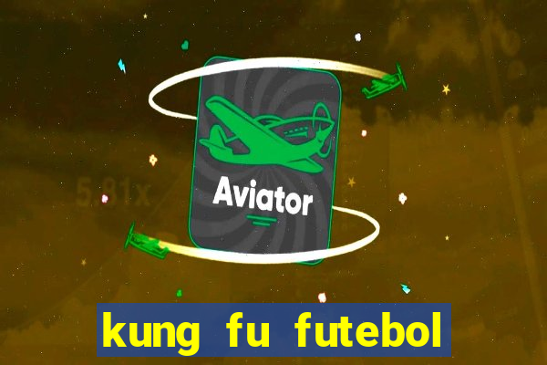 kung fu futebol clube dublado torrent