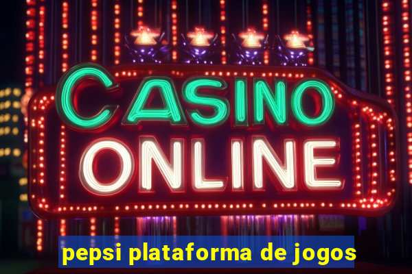 pepsi plataforma de jogos