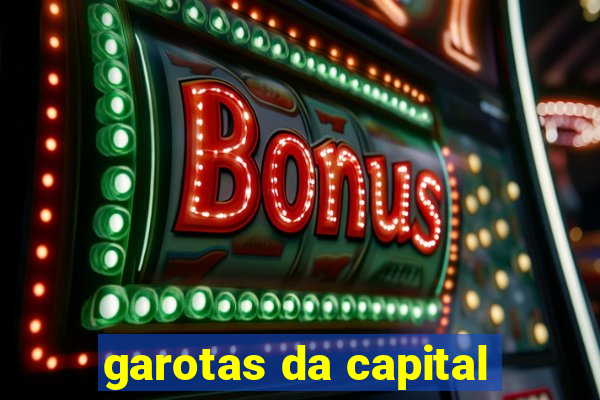 garotas da capital