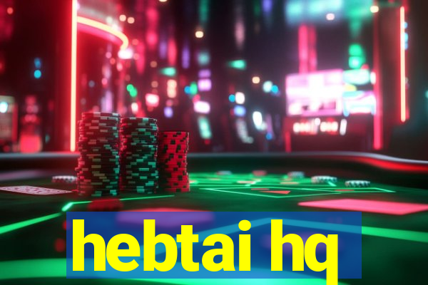 hebtai hq