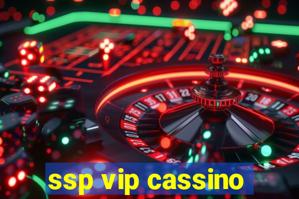 ssp vip cassino