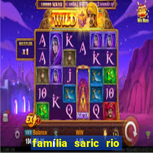 família saric rio de janeiro