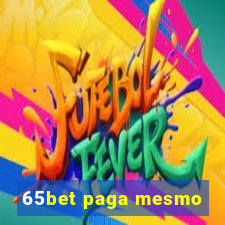 65bet paga mesmo