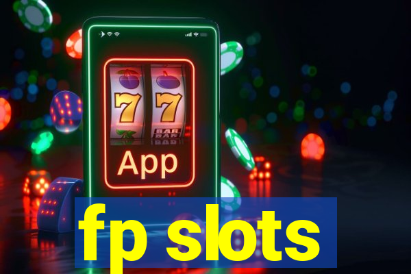 fp slots