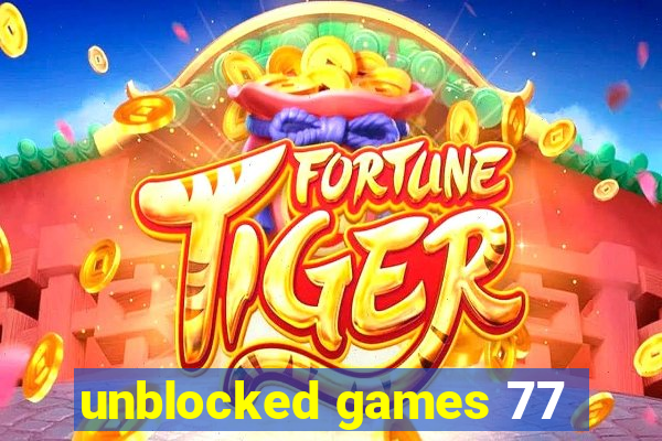 unblocked games 77