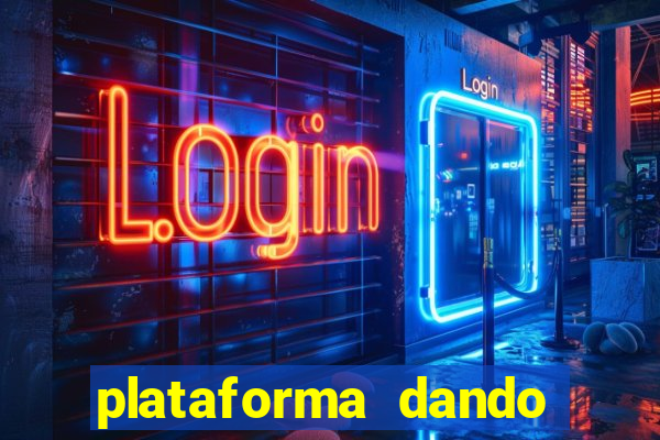 plataforma dando dinheiro no cadastro